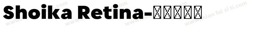Shoika Retina字体转换